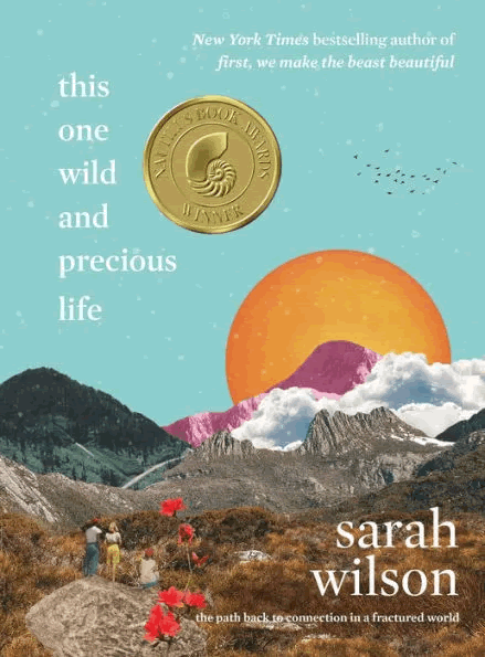 The cover of Sarah Wilson's book, This one wild and precious life.